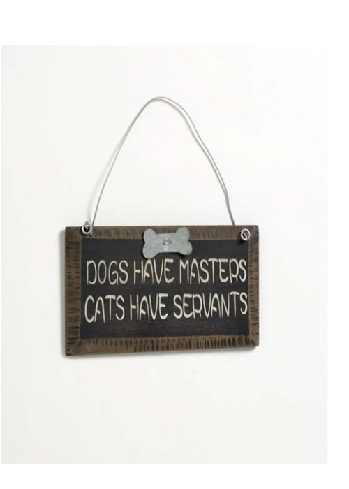 Dogs Have Masters Sign