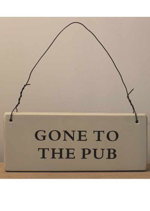 Country Green Gone to the Pub Hanging Sign